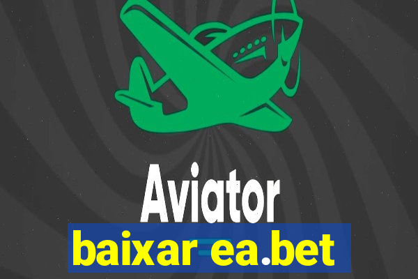 baixar ea.bet